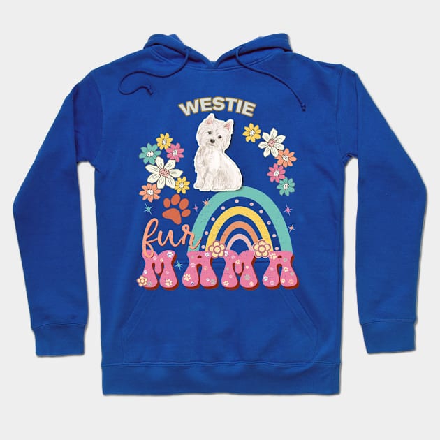 Westie Fur Mama, Westie For Dog Mom, Dog Mother, Dog Mama And Dog Owners Hoodie by StudioElla